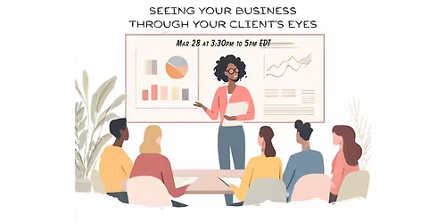 Seeing Your Business Through Your Client\u2019s Eyes