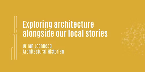 Exploring architecture alongside our local stories - Arrowtown