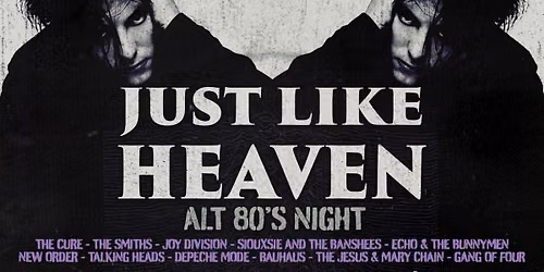 Just Like Heaven: Alt 80\u2019s Night (Hull)