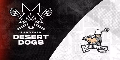 Game 08 - Las Vegas Desert Dogs vs. Calgary Roughnecks\t