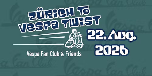 Z\u00fcrich To Vespa Twist 2026 - Vespa Fan Club & Friends