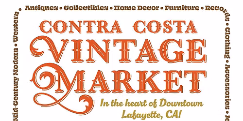 Contra Costa Vintage Market | Sunday, August 9th | Lafayette, CA