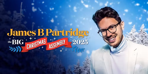 James B Partridge - The Big Christmas Assembly 2025