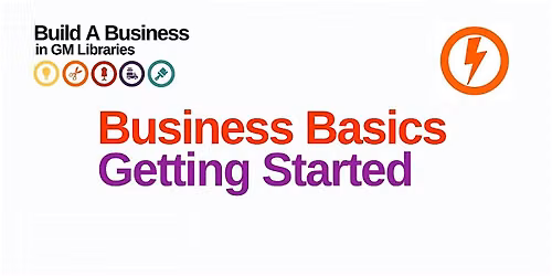 Build A Business: Business Basics - Getting Started