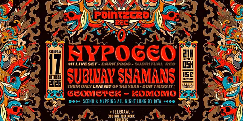 Pointzero Rec invite HYPOGEO (3h Live) - SUBWAY SHAMANS (Live) at Illegaal