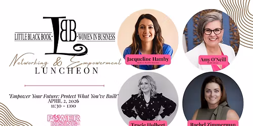 April Luncheon: \u201cEmpower Your Future: Protect What You\u2019ve Built\u201d