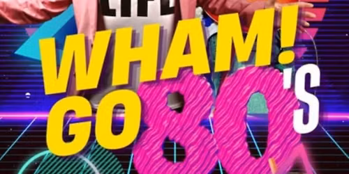 Wham Go 80s Live At The Arena