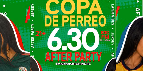 COPA DE PERREO! LATIN VIBES WORLD CUP AFTER PARTY!