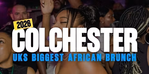 COLCHESTER 24th May Bank Holiday Special - Afrobeats N Brunch  \u2728 Joy is coming  \u2728