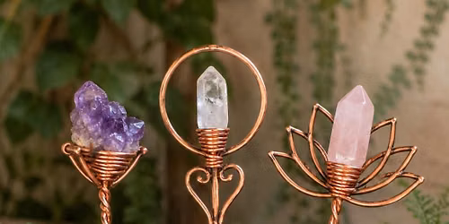 Magical Garden Stakes; Crystal Wire-wrapping class w\/ Sunny