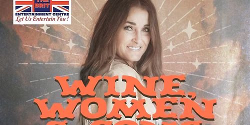 WINGFIELD, SA - The Brit Entertainment Centre - Wine Women and Song - Uncorked! 7.30pm