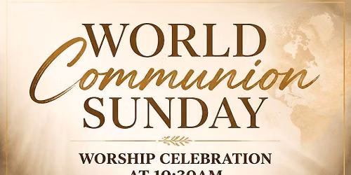 World Communion Sunday Worship Celebration 