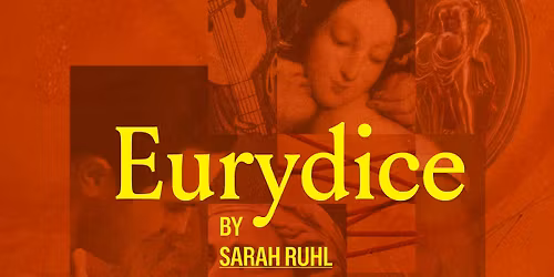 River & Rail Theatre Company Presents: Eurydice 