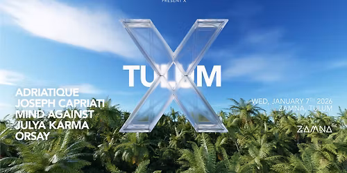Adriatique pres. X Zamn\u00e1 Tulum