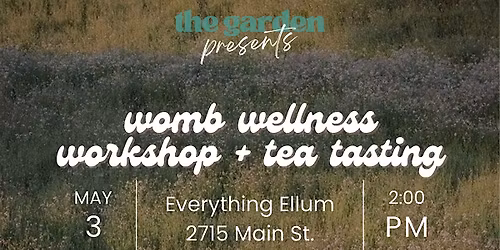 Rooted in Love | Womb Wellness Workshop + Tea Tasting
