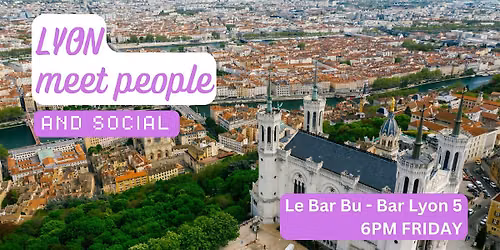 Lyon Social and Language Exchange (Make New Friends) \u2728