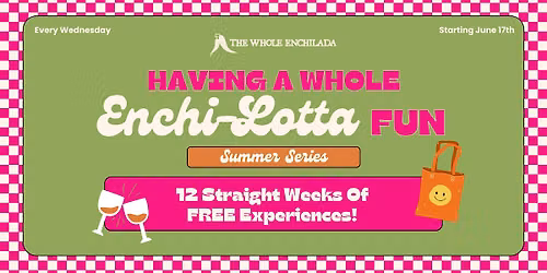 SUMMER SERIES | The Whole Enchilada Winter Garden