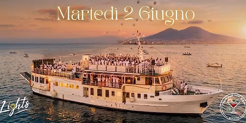 WHITE BOAT PARTY Napoli \u00b7 2 Giugno \u00b7 Tramonto sul Golfo