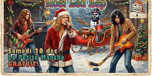 Led Zeppelin No\u00ebl \u00e0 la Petite Marche - 20 dec 2025 - GRATUIT!