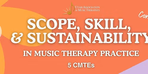 UAMT Conference 2026: Scope, Skill, and Sustanability in Music Therapy Practice