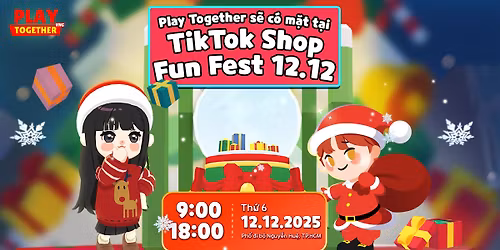 Play Together B\u00f9ng N\u1ed5 t\u1ea1i TikTok Shop Fun Fest!