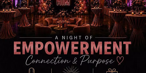 A night of Empowerment: Connection & Purpose