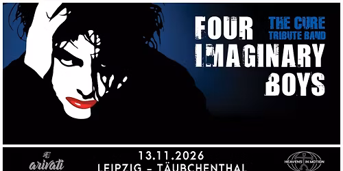Four Imaginary Boys - The Music Of The Cure \u2022 13.11.2026 \u2022 Leipzig