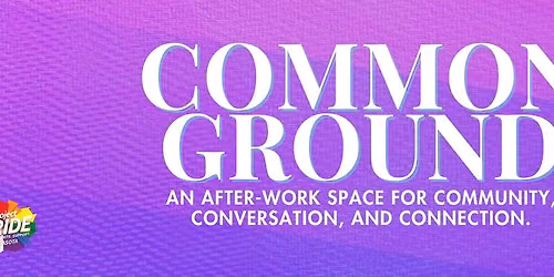 Common Ground: Community Connection (Free Event)