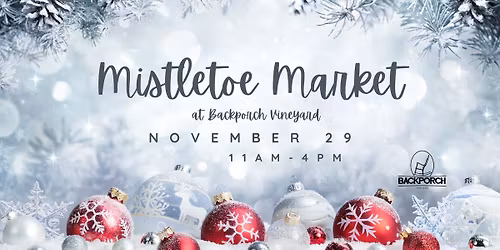 Mistletoe Market at Backporch Vineyard