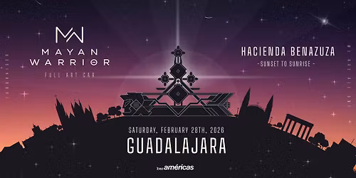 FEB 28: MAYAN WARRIOR - GUADALAJARA