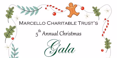 Marcello Charitable Trust's 5th Annual Christmas Gala