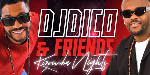 DJ DICO & FRIENDS | KIZOMBA NIGHTS