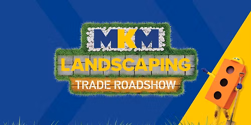 MKM Burnley Landscaping Trade Roadshow 2026