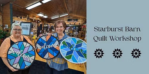 Starburst Barn Quilt Workshop