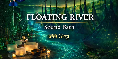 Floating River Sound Bath