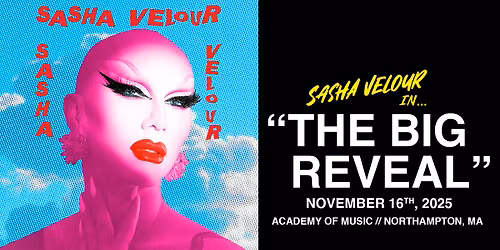 Sasha Velour "The Big Reveal Live Show" at the Academy of Music Theatre (Northampton, MA)