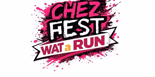 WAT a Run meets Chezfest