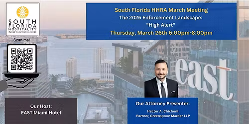 SFlaHHRA March 2026 Meeting - The 2026 Enforcement Landscape: "High Alert"