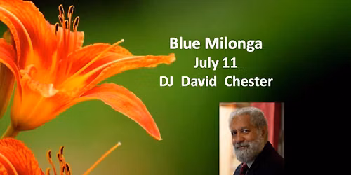 Blue Milonga July 11 - DJ David Chester