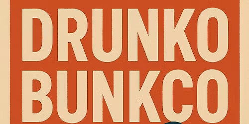 DrunkoBunkco - One Night Only!
