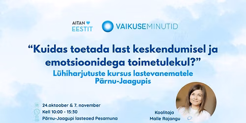 Koolitus lastevanematele "Kuidas toetada last keskendumisel ja emotsioonidega toimetulekul?"