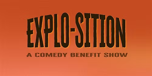 EXPLO-SITION - A Comedy and Art Auction\/House Fleeing Benefit Show