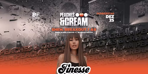 Peaches & Cream w\/ Finesse (Stuttgart) ehem. Breakout \/ A9