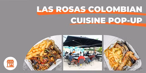 Las Rosas Colombian Cuisine Pop-Up