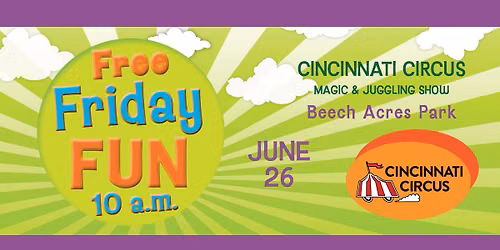 Free Friday Fun at Beech Acres Park Amphitheater: Cincinnati Circus Magic and Juggling Show
