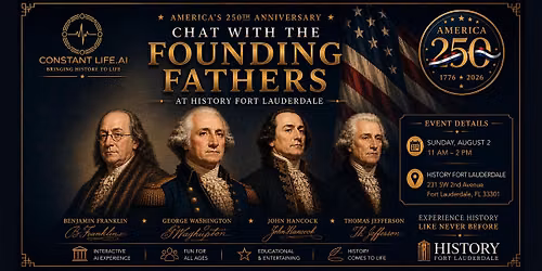 Chat with the Founding Fathers at History Fort Lauderdale