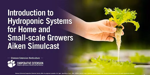 Intro to Hydroponic Systems for Home & Small-Scale Growers Aiken Simulcast