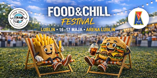 Food & Chill Festival  w Lublinie#JemyNaArenie