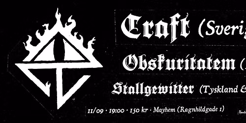CRAFT (Sverige) + OBSKURITATEM (Bosnien) + STALLGEWITTER (Tyskland + Brasilien) - MAYHEM