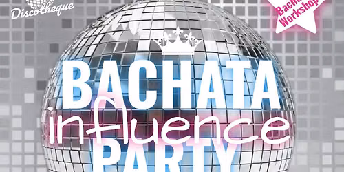 \ud83e\udea9 Bachata Influence Party \ud83e\udea9